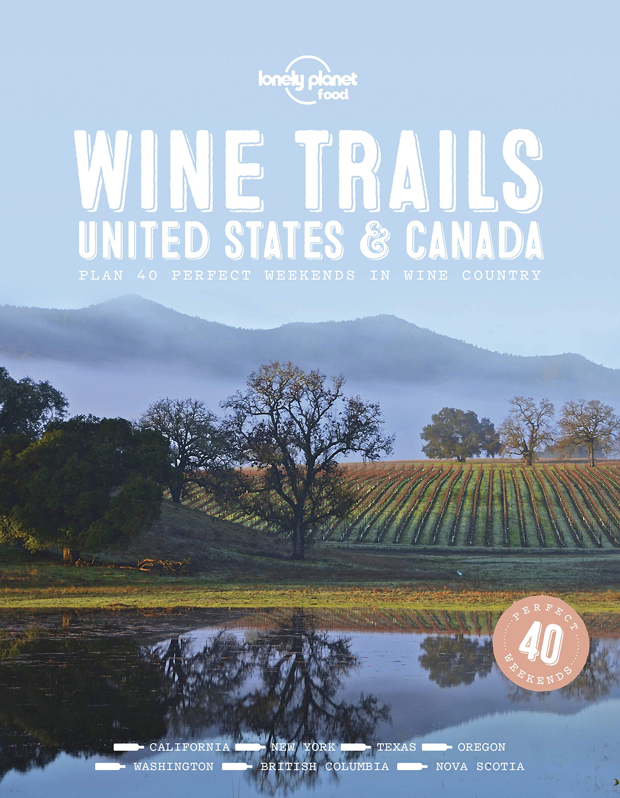 Lonely Planet Wine Trails  USA & Canada 1 (Lonely Planet Food)