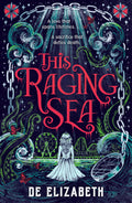 This Raging Sea: A spooky gothic YA romance that transcends time, full of horrifying secrets and generationsold dark mysteries