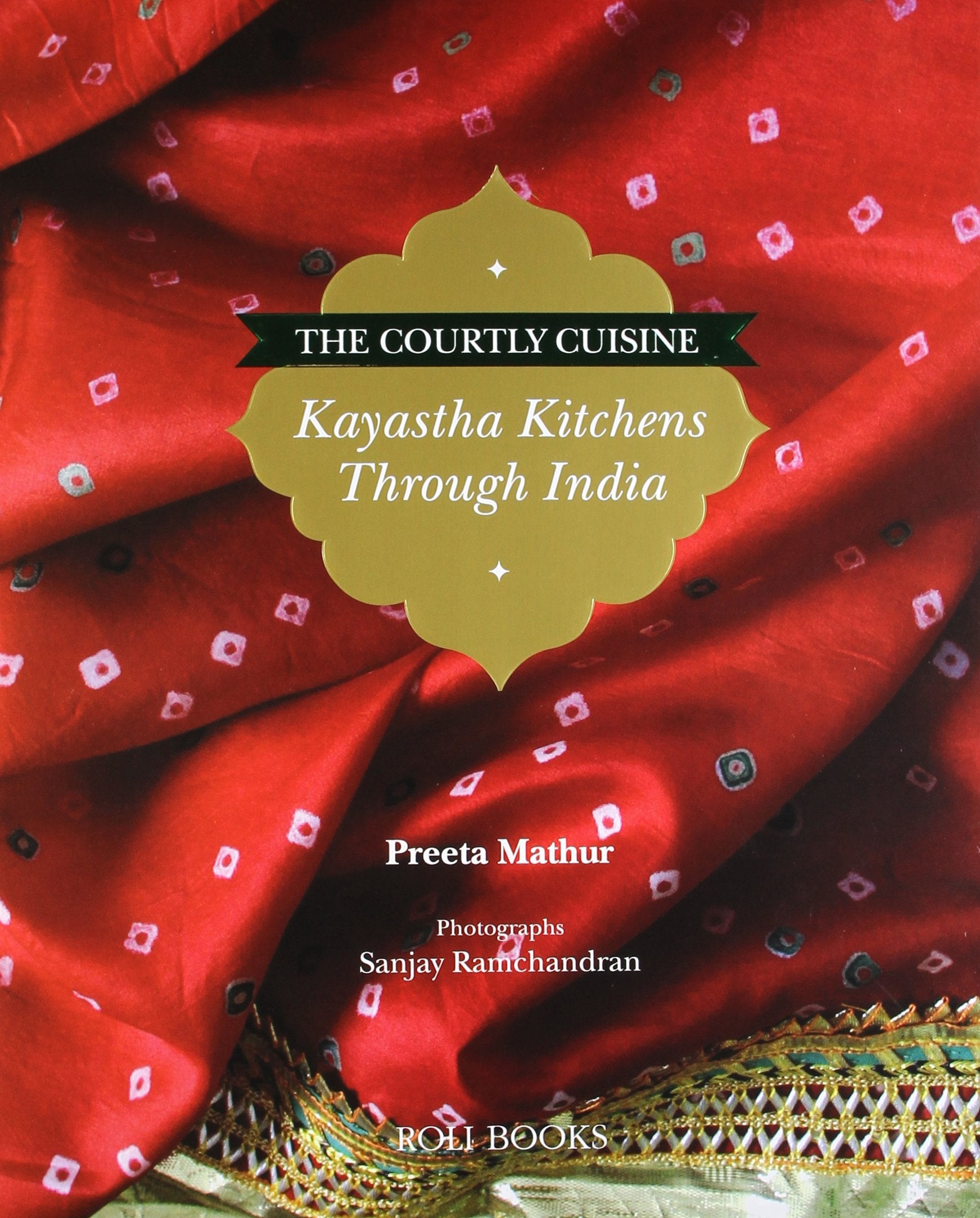 The Courtly Cuisine: Kayastha Kitchens Through India