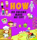 Encyclopedia: How Do Onions Make Me Cry?( Questions & Answers)