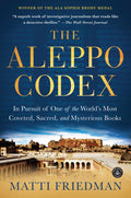 The Aleppo Codex: In Pursuit of One of the Worlds Most Coveted, Sacred, and Mysterious Books