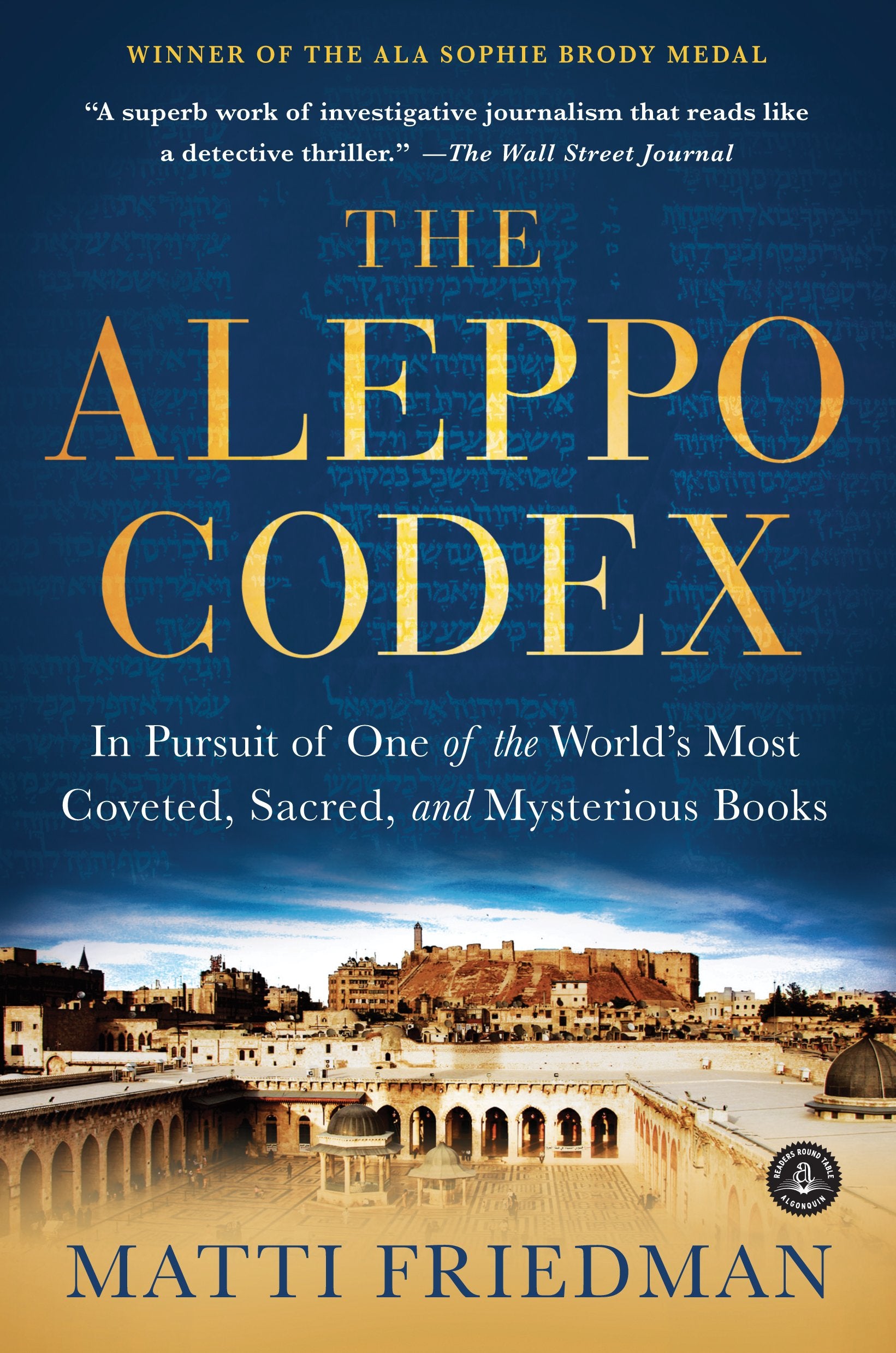 The Aleppo Codex: In Pursuit of One of the Worlds Most Coveted, Sacred, and Mysterious Books