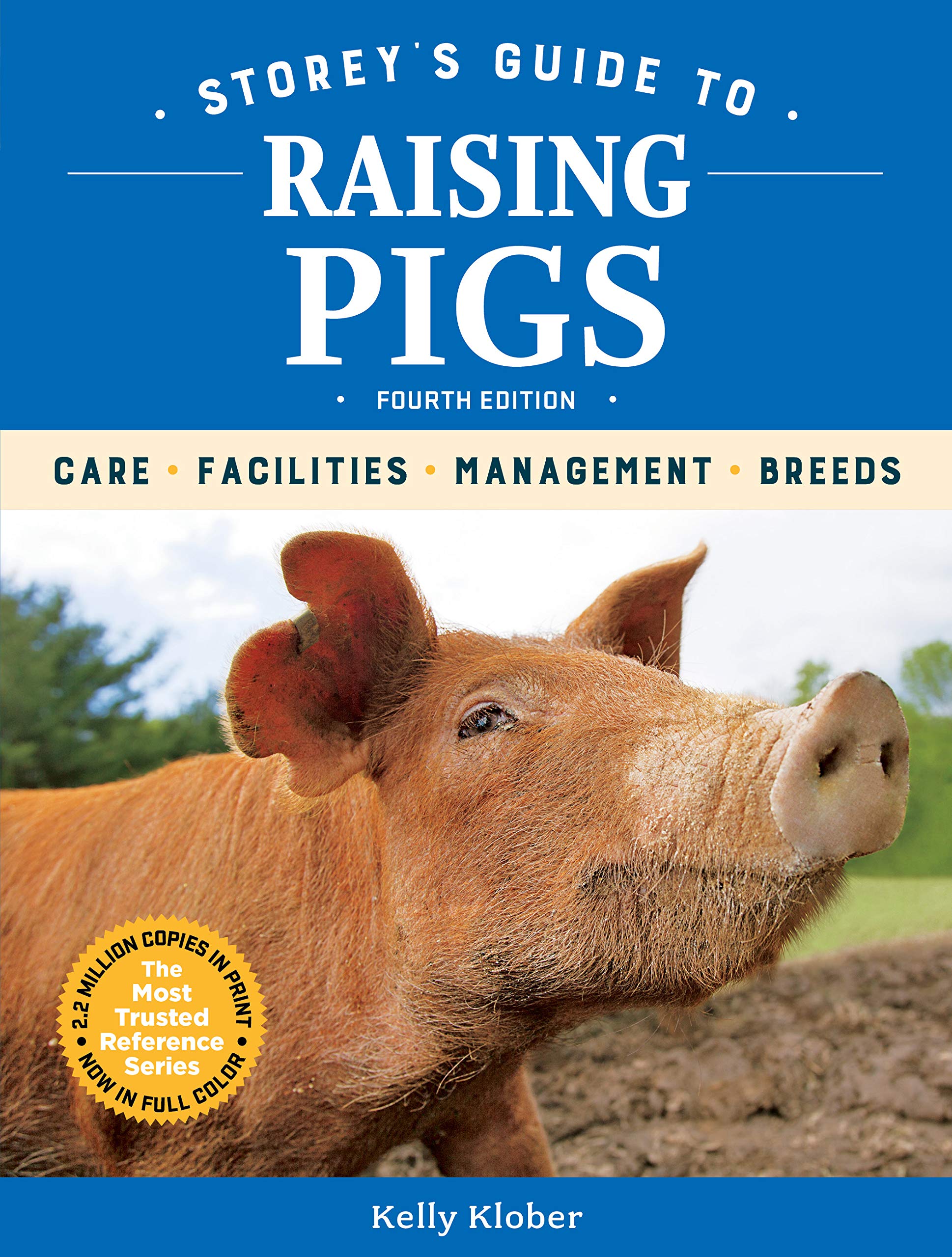 Storeys Guide to Raising Pigs, 4th Edition: Care, Facilities, Management, Breeds