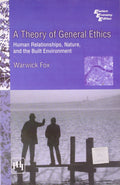 THEORY OF GENERAL ETHICS: HUMAN RELATIONSHIPS, NATURE AND THE BUILT ENVIRONMENT