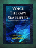 Voice Therapy Simplified: A LaryngologistS Perspective