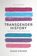 Transgender History, second edition: The Roots of Todays Revolution (Seal Studies)
