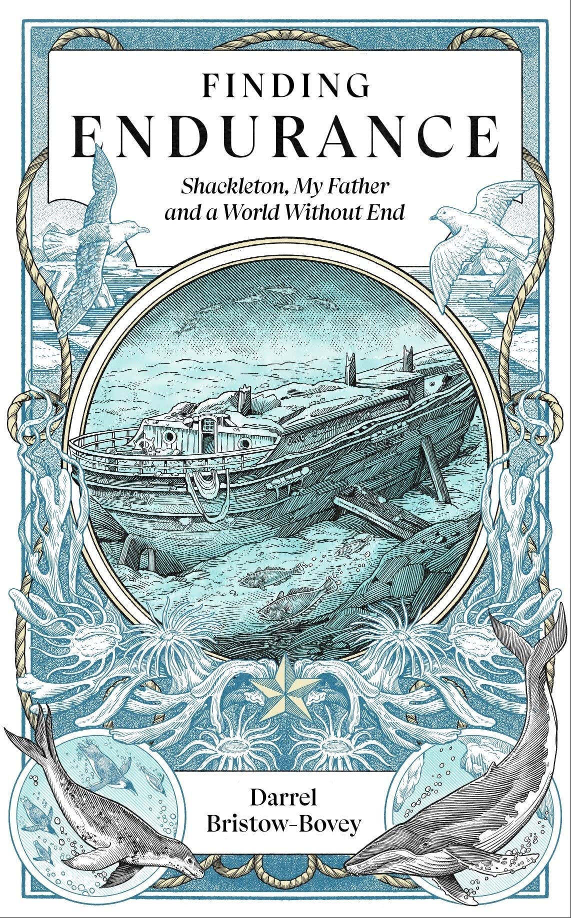 Finding Endurance: Shackleton, My Father And A World Without End