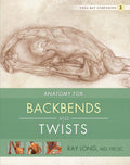 Yoga Mat Companion 3: Anatomy for Backbends and Twists