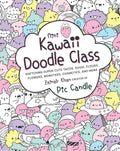 Mini Kawaii Doodle Class: Sketching SuperCute Tacos, Sushi Clouds, Flowers, Monsters, Cosmetics, and More (Volume 2) (Kawaii Do