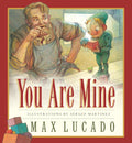 You Are Mine (Board Book) (Volume 2) (Max Lucados Wemmicks, 2)