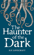 The Haunter of the Dark: Collected Short Stories Volume 3 (Tales of Mystery & the Supernatural)