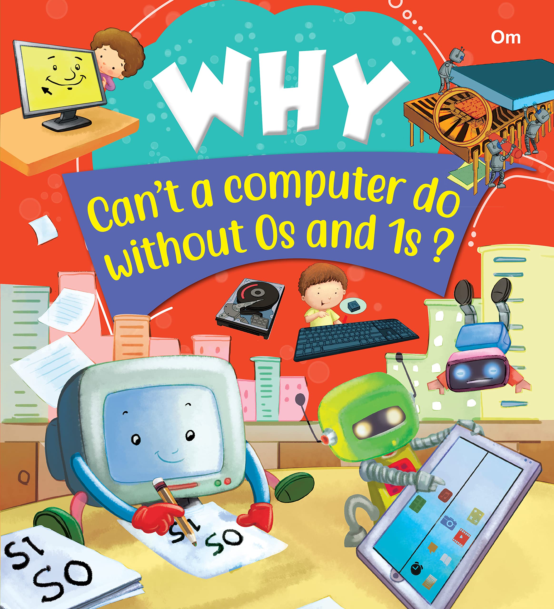 Encyclopedia: Why Cant a computer do without os and 1s?