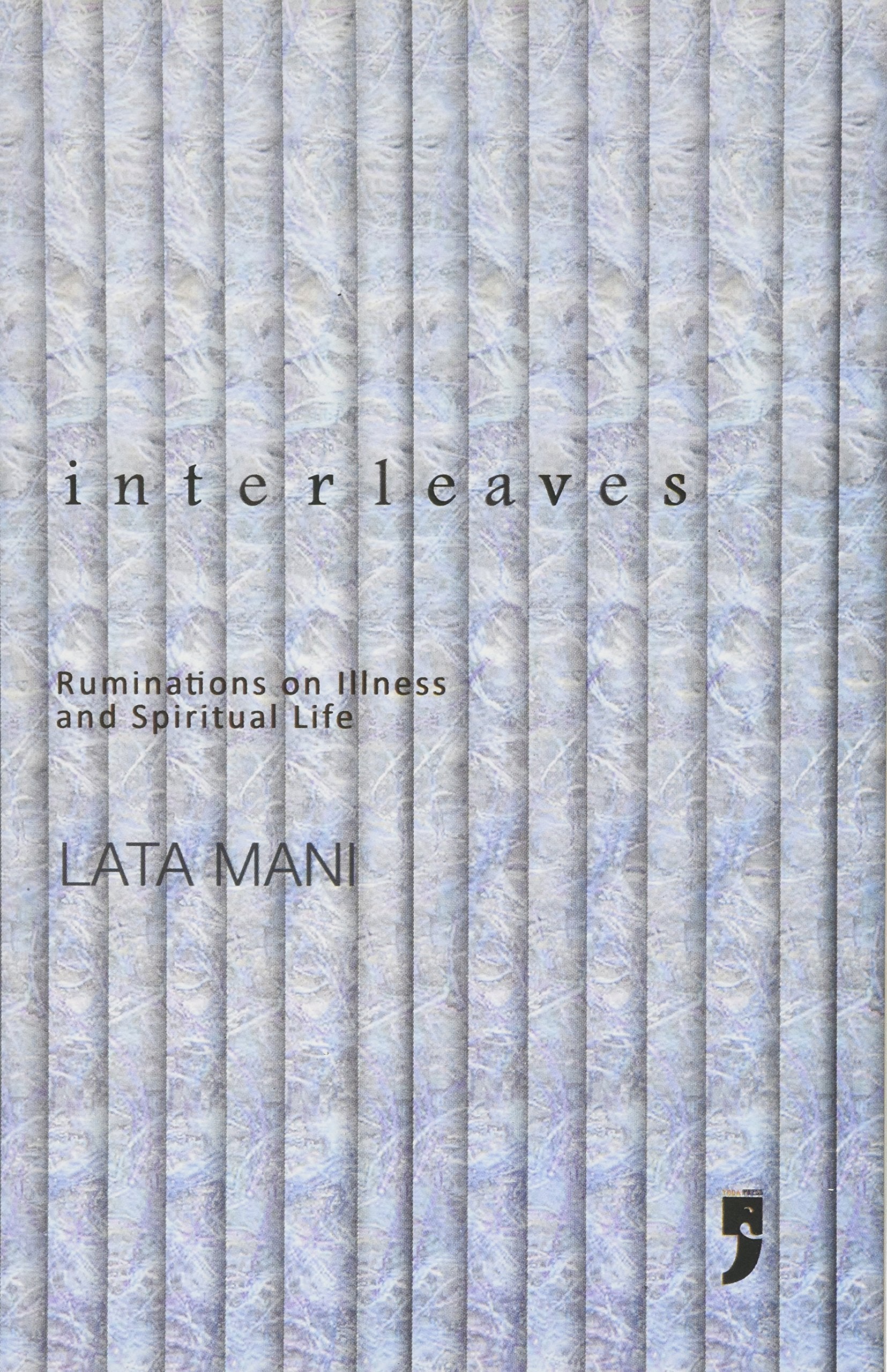 Interleaves: Ruminations on Illness and Spiritual Life
