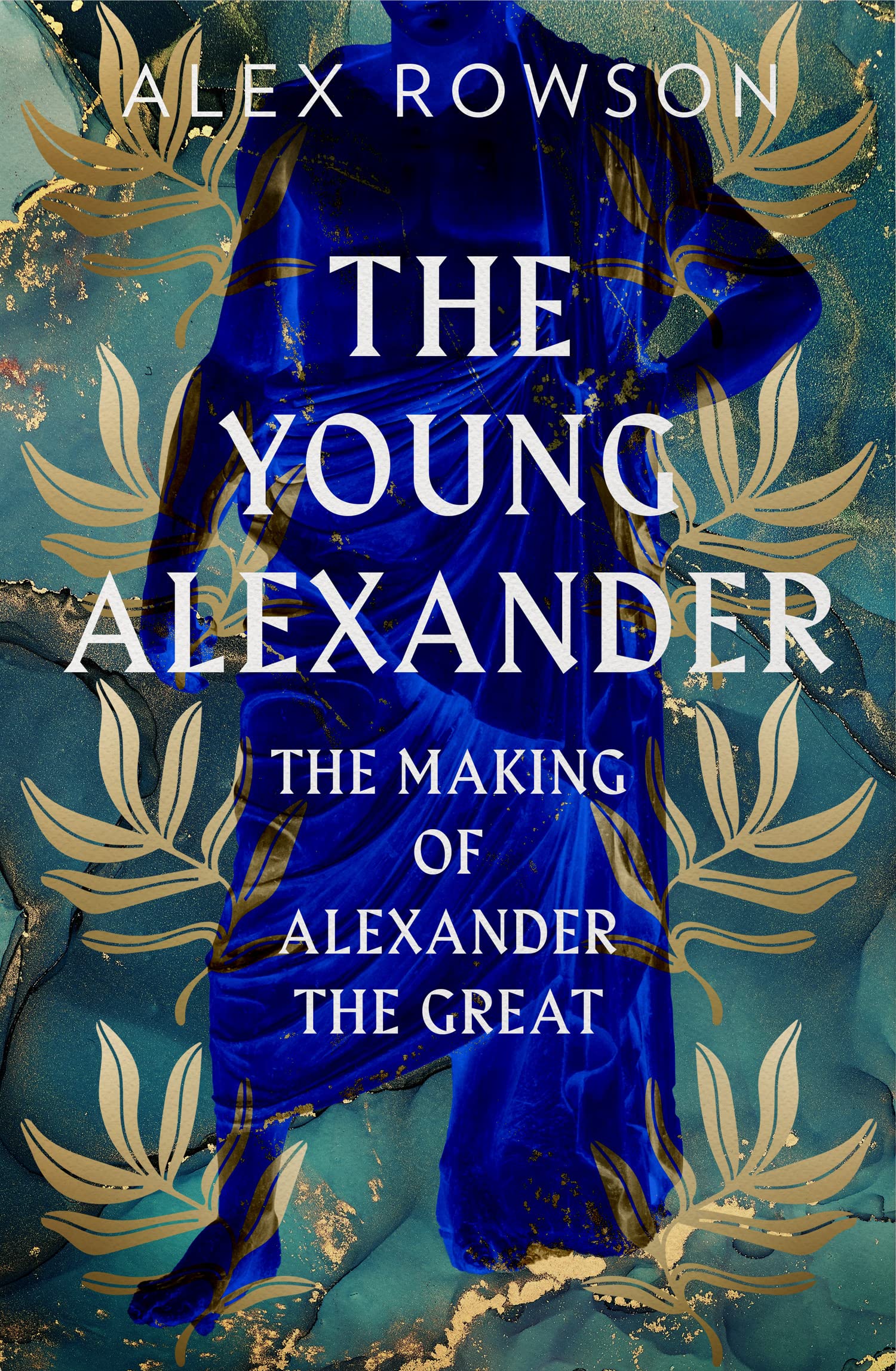 The Young Alexander: The Making Of Alexander The Great