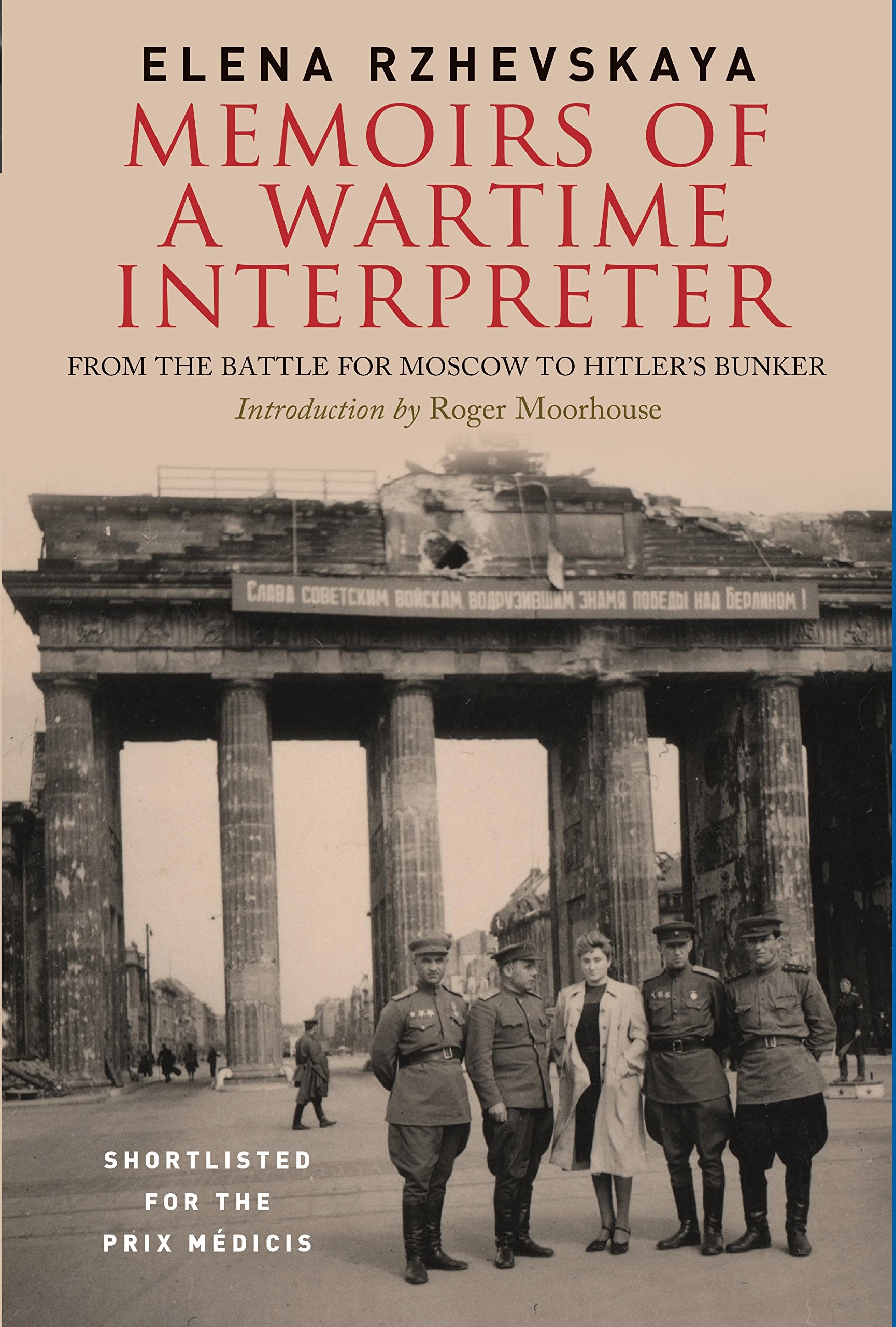 Memoirs of a Wartime Interpreter: From the Battle for Moscow to Hitlers Bunker