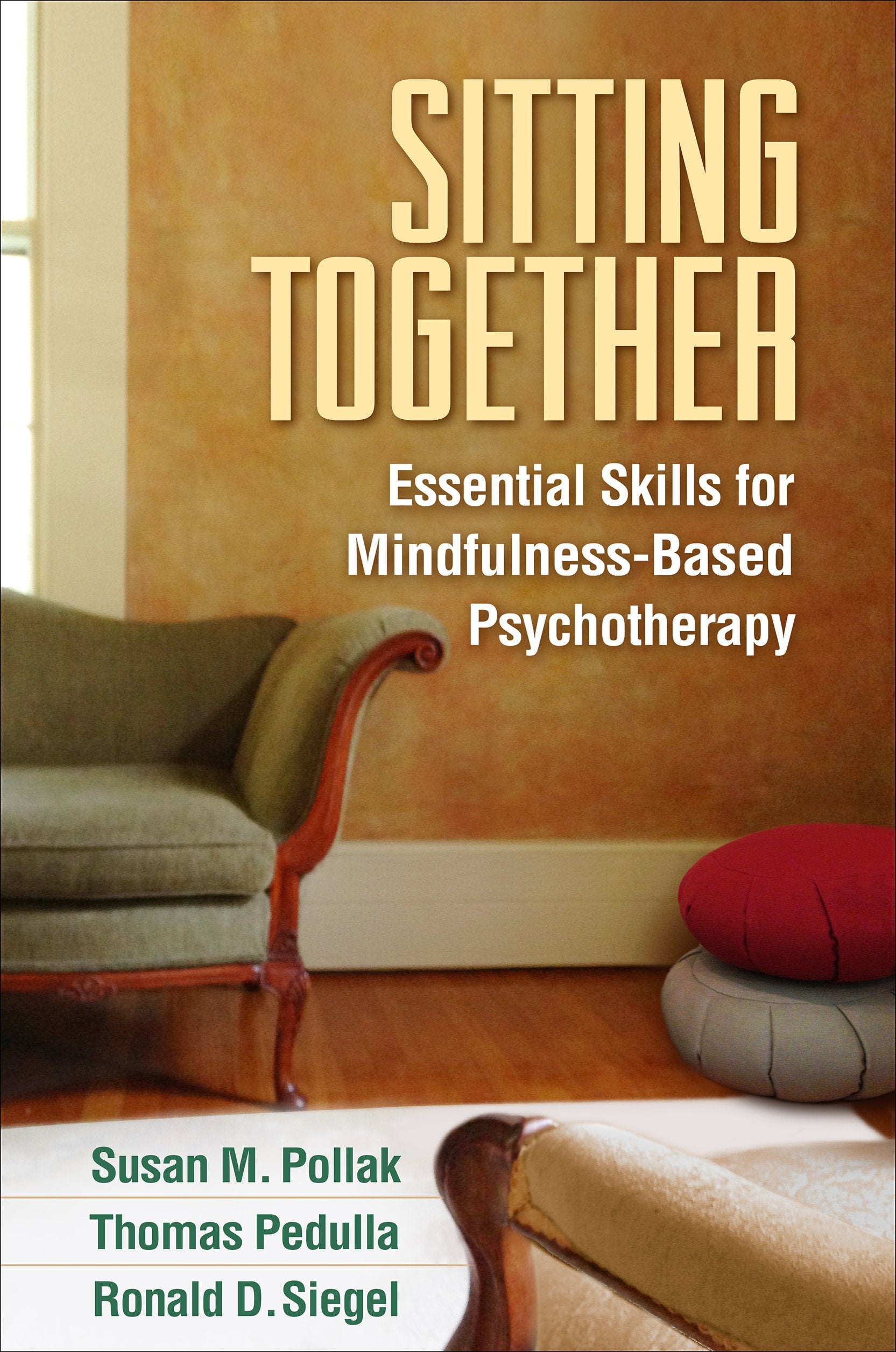 Sitting Together: Essential Skills for MindfulnessBased Psychotherapy