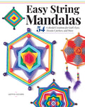 Easy String Mandalas: 54 Colorful Creations for Gods Eyes, Dream Catchers, and More (Design Originals) BeginnerFriendly Guide 