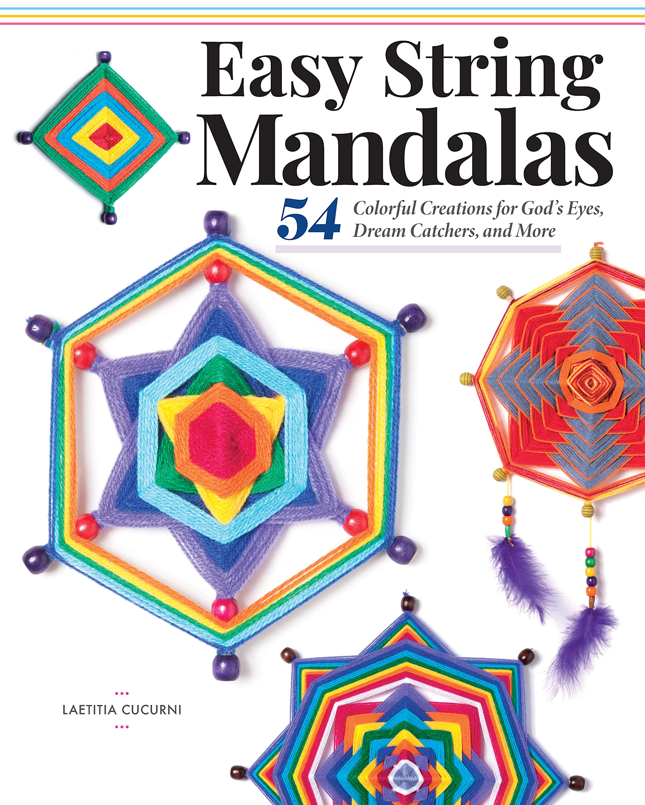 Easy String Mandalas: 54 Colorful Creations for Gods Eyes, Dream Catchers, and More (Design Originals) BeginnerFriendly Guide 
