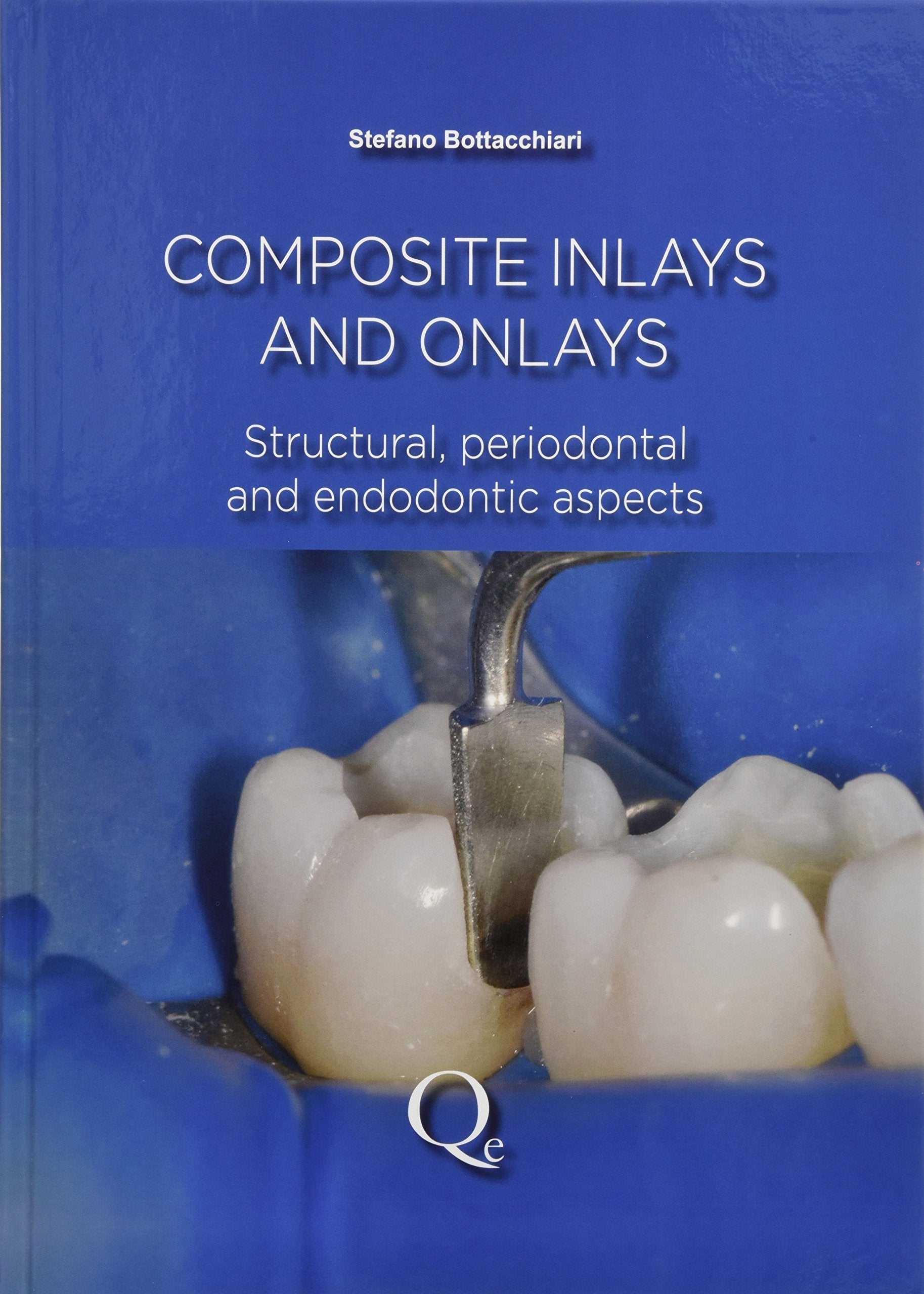 COMPOSITE INLAYS AND ONLAYS STRUCTURAL PERIODONTAL AND ENDODONTICS ASPECTS (HB 2016): Structural, Periodontal, and Endodontic As