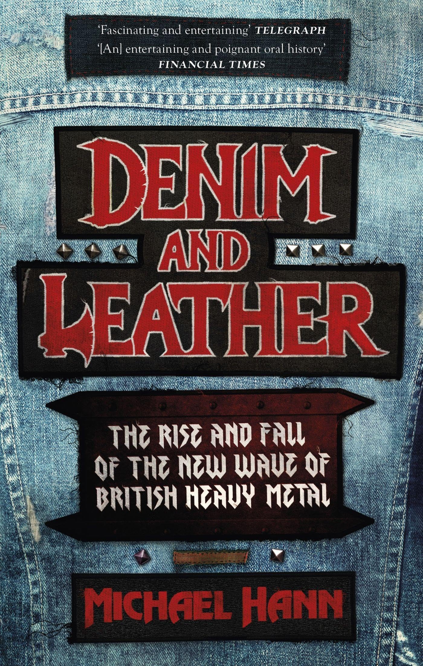 Denim And Leather: The Rise And Fall Of The New Wave Of British Heavy Metal
