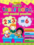 Super Table Book With Mental Practice For Kids | Learn Multiplication Tables 120, Addition, Subtraction, Division & Math Facts 