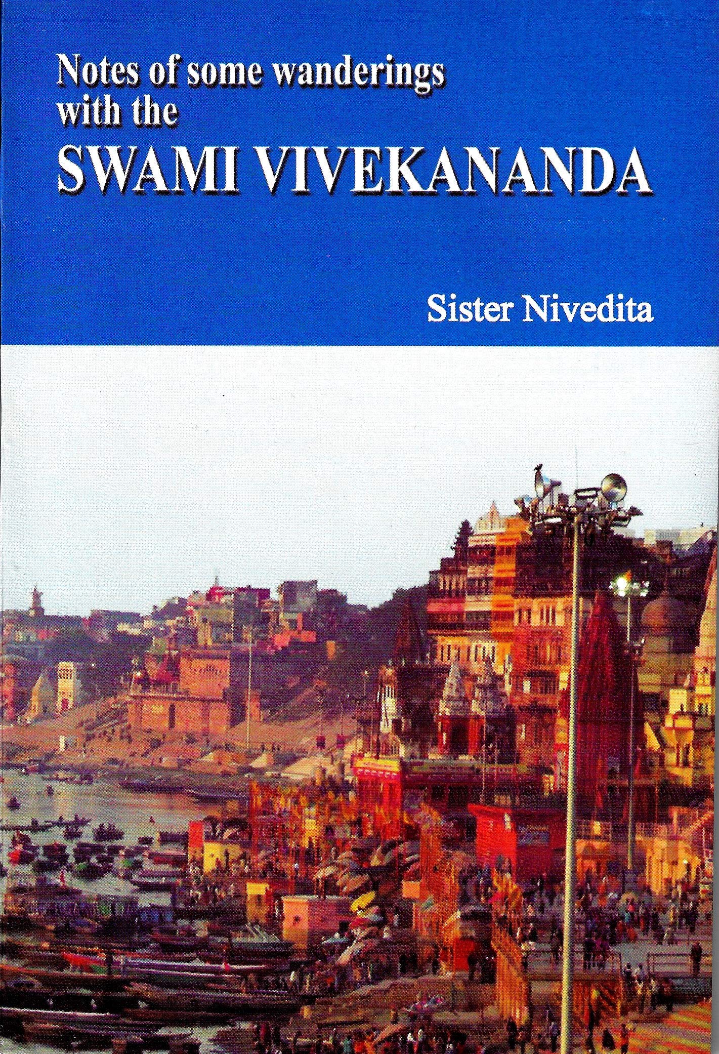 Notes Of Some Wanderings With The Swami Vivekananda