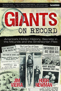 Giants on Record: Americas Hidden History, Secrets in the Mounds and the Smithsonian Files