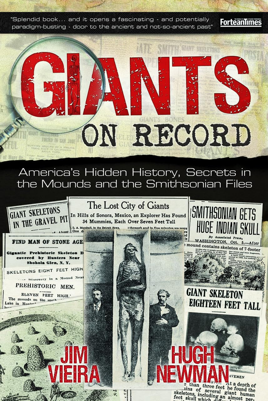 Giants on Record: Americas Hidden History, Secrets in the Mounds and the Smithsonian Files