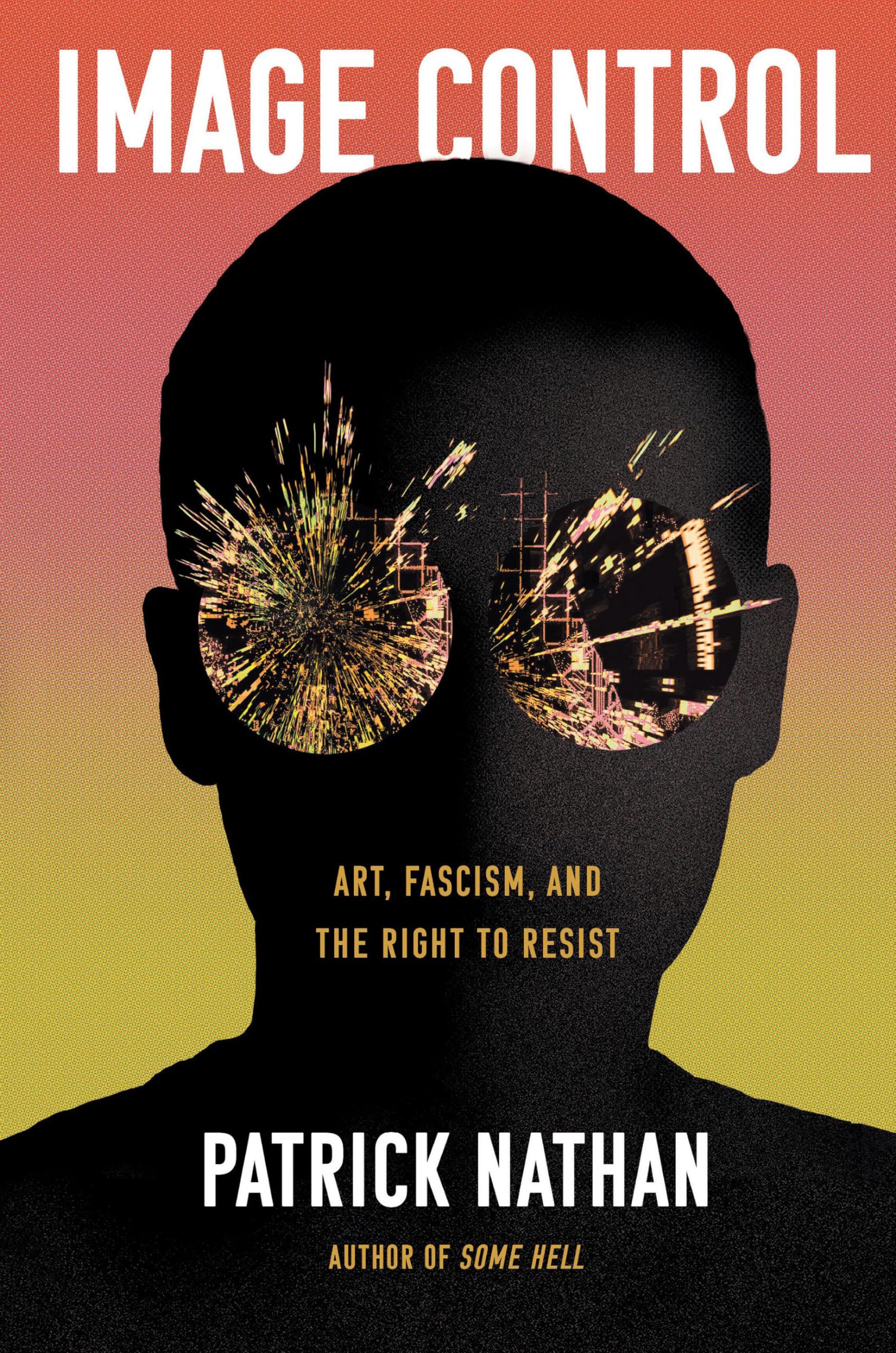 Image Control: Art, Fascism, And The Right To Resist