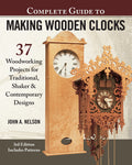 Complete Guide to Making Wooden Clocks, 3rd Edition: 37 Woodworking Projects for Traditional, Shaker & Contemporary Designs (Fox