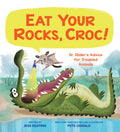 Eat Your Rocks, Croc!: Dr. Gliders Advice for Troubled Animals (1)