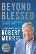 Beyond Blessed: Gods Perfect Plan to Overcome All Financial Stress