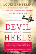 Devil at My Heels: A Heroic Olympians Astonishing Story of Survival as a Japanese POW in World War II