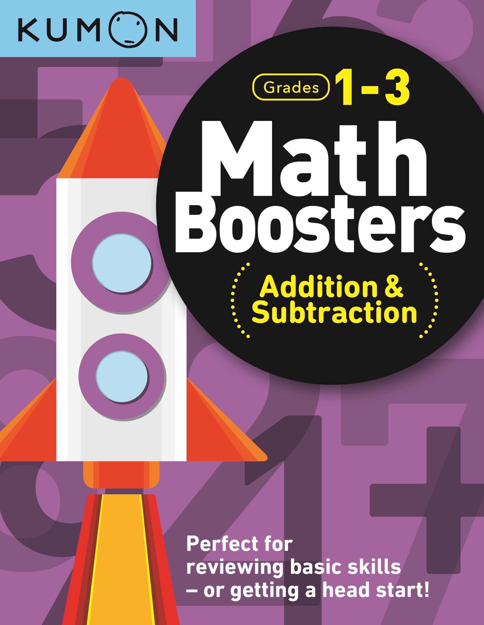 Kumon Math Boosters: Addition & Subtraction, Grades 13, Ages 68, 144 pages
