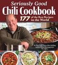 Seriously Good Chili Cookbook: 177 of the Best Recipes in the World (Fox Chapel Publishing) Explore the Ultimate Comfort Food wi