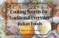 Cooking Secrets for Traditional Everyday Indian Foods