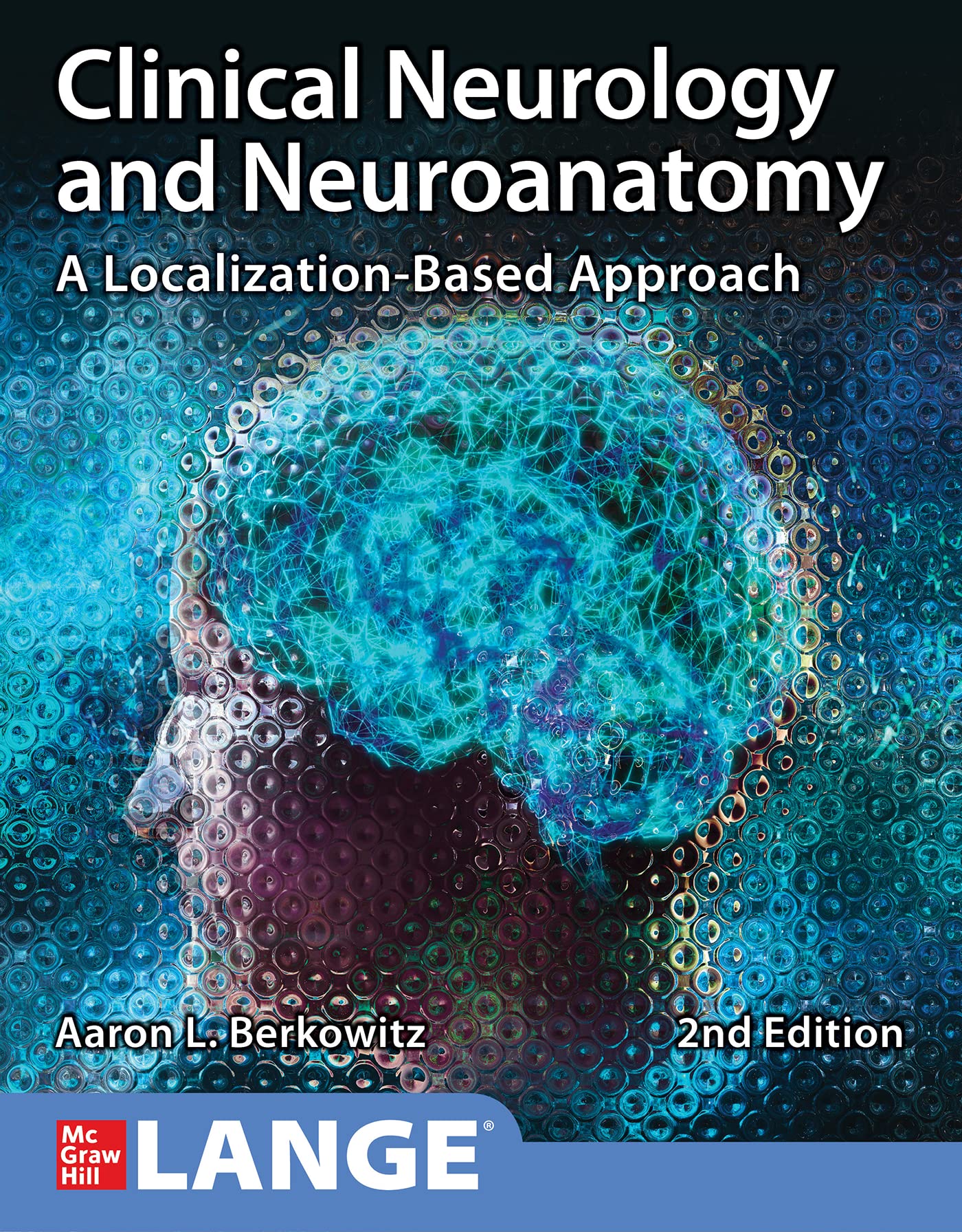 Clinical Neurology and Neuroanatomy: A LocalizationBased Approach, Second Edition