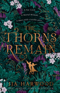 The Thorns Remain: A tourdeforce of faerie bargains from the SUNDAY TIMES bestselling historical fantasy author of THE SHADOW 