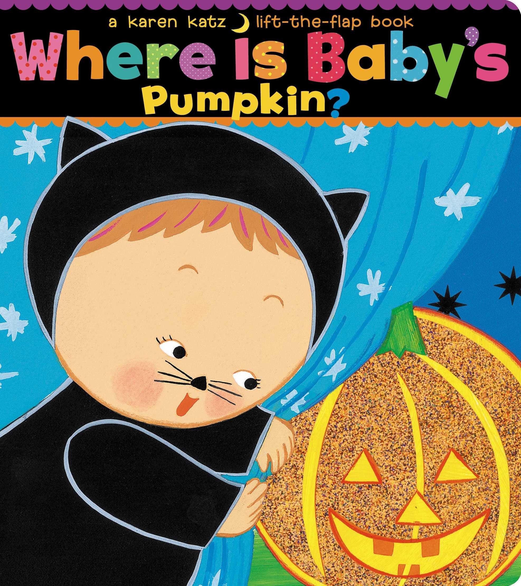 Where Is Babys Pumpkin? (Karen Katz LifttheFlap Books)