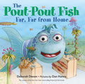 The PoutPout Fish, Far, Far from Home (A PoutPout Fish Adventure)