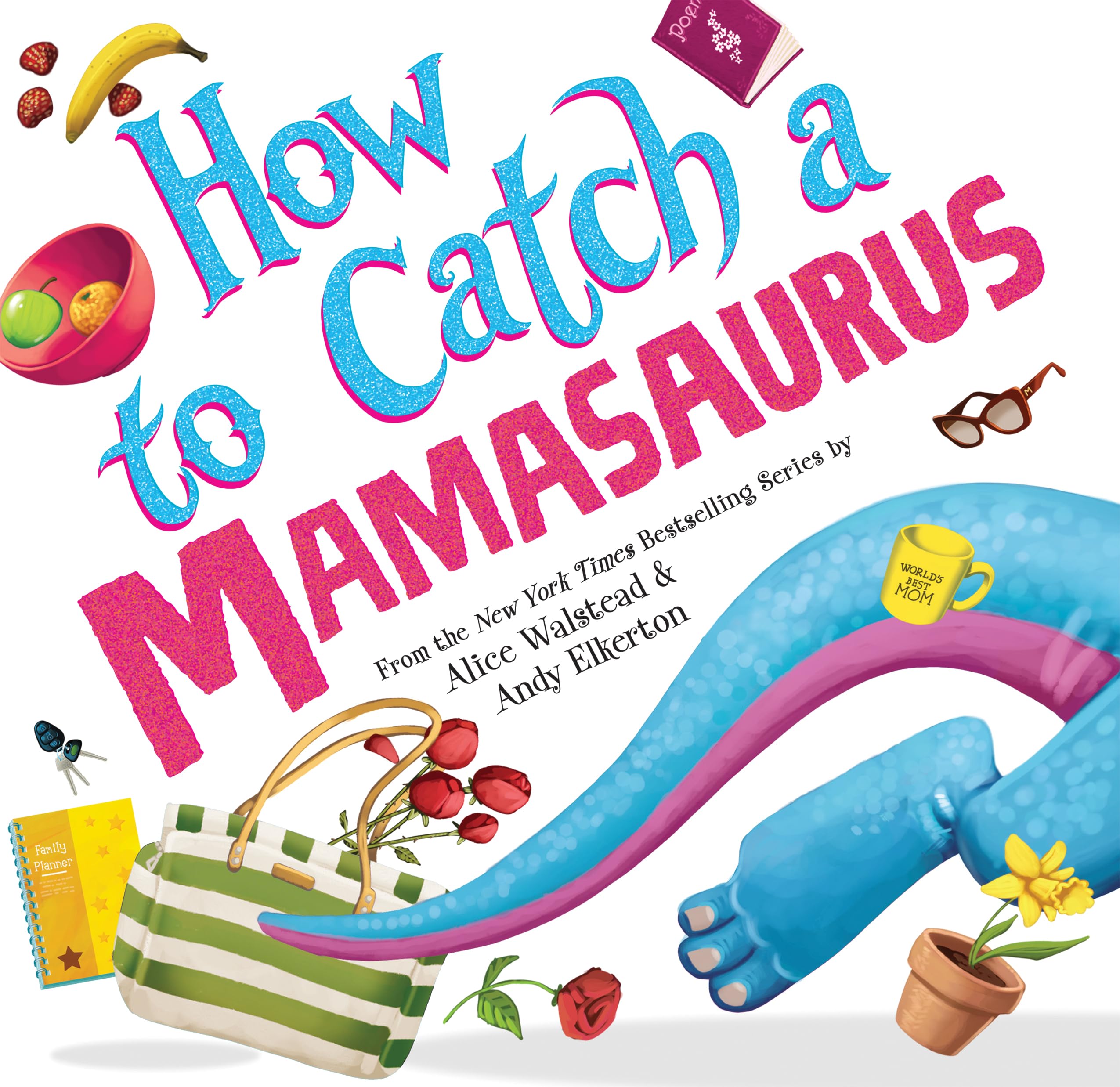 How to Catch a Mamasaurus: A Mothers Day Adventure for Kids