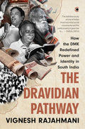 The Dravidian Pathway: How the DMK Redefined Power and Identity in South India