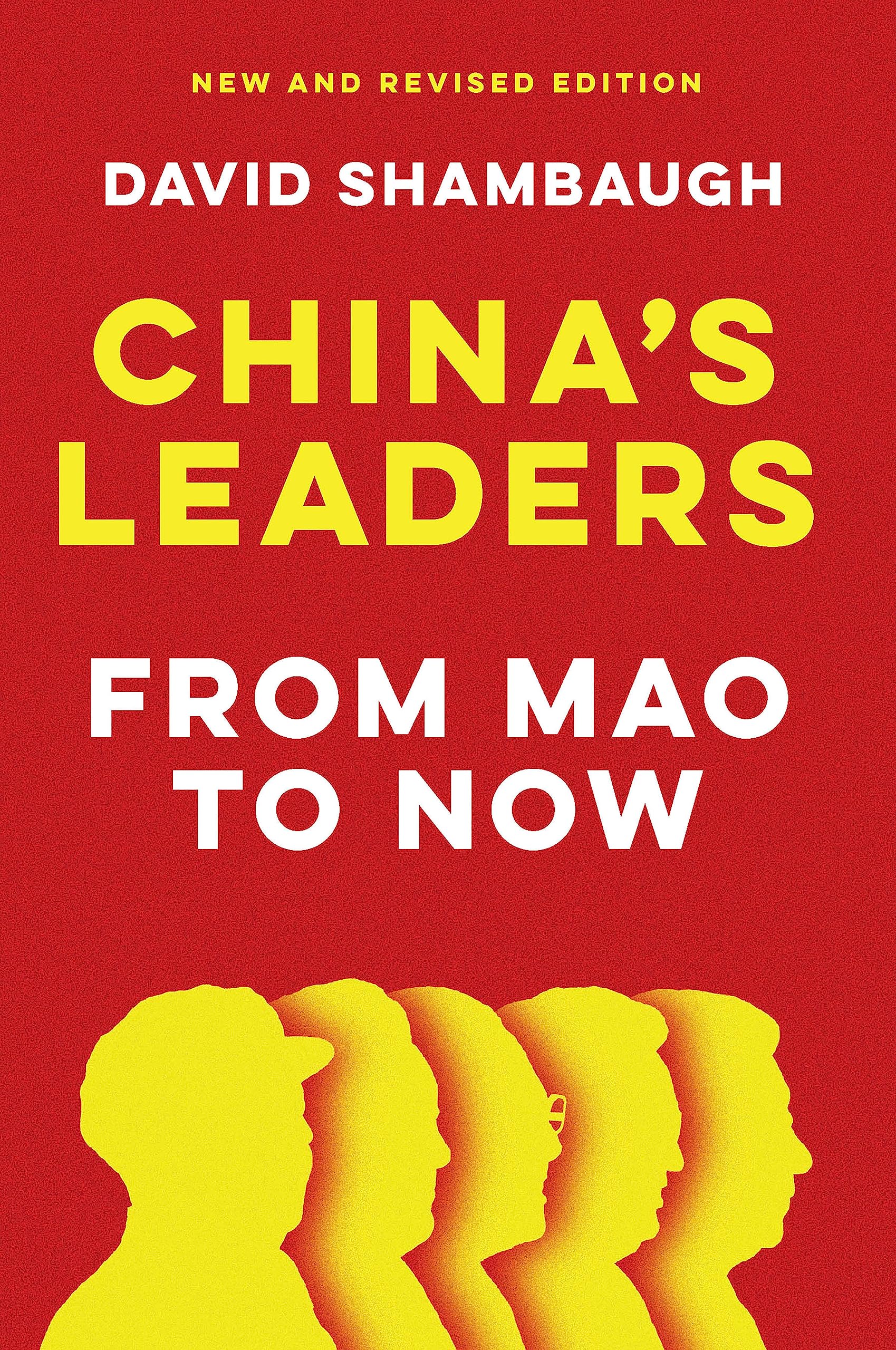 Chinas Leaders: From Mao to Now