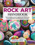 Rock Art Handbook: Techniques and Projects for Painting, Coloring, and Transforming Stones (Fox Chapel Publishing) Over 30 Step