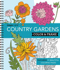 Color & Frame  Country Gardens (Adult Coloring Book)