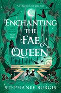 Enchanting the Fae Queen: The second instalment in the magical Queens of Villainy romantasy series
