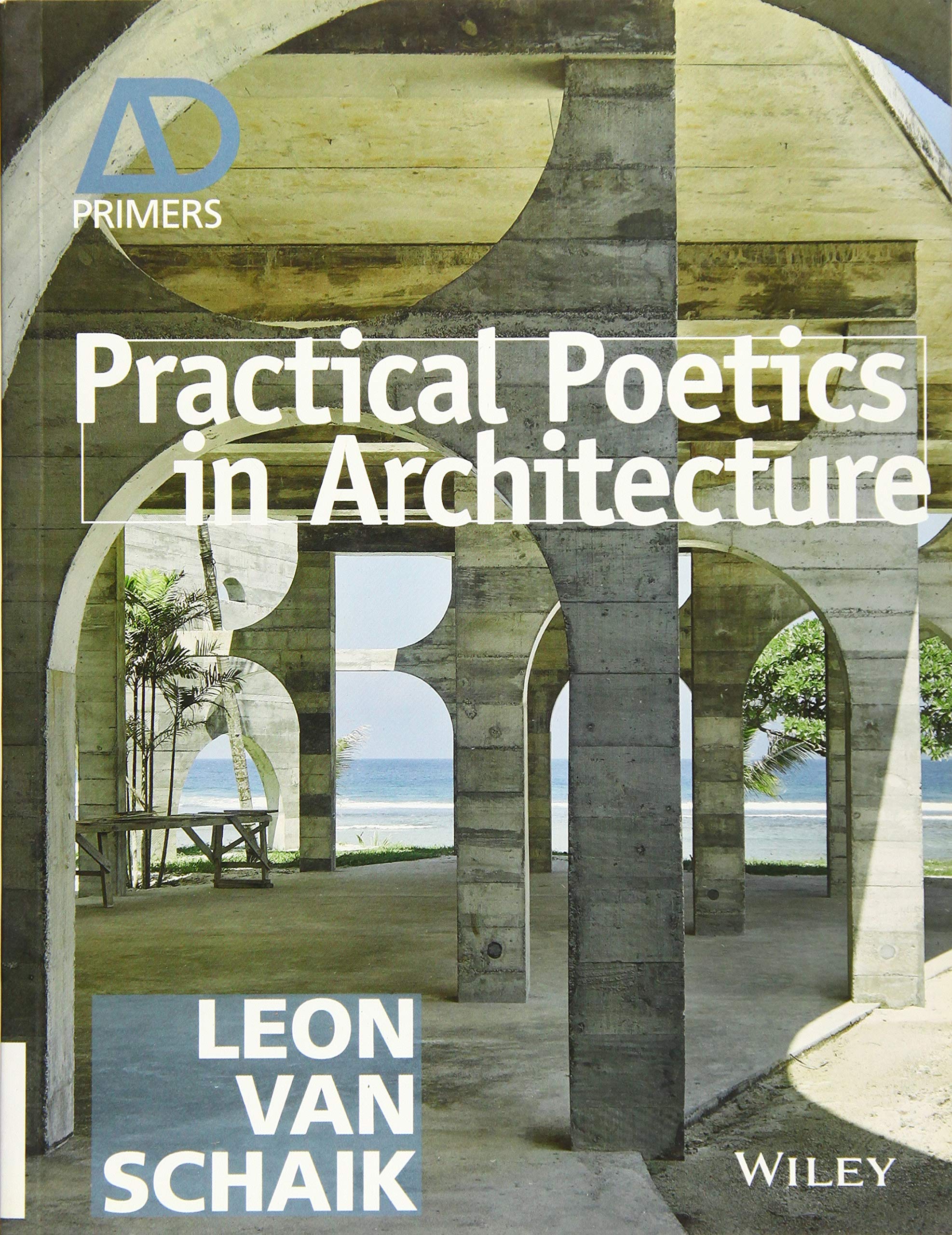 Practical Poetics in Architecture (Architectural Design Primer)