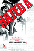 Rated A: SoftPorn Cinema and Mediations of Desire in India