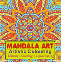 Mandala Art Artistic Colouring Book For All Art Lovers: Ideal For Stress Relieving & Relaxing | Colouring Book For Adults & Teen
