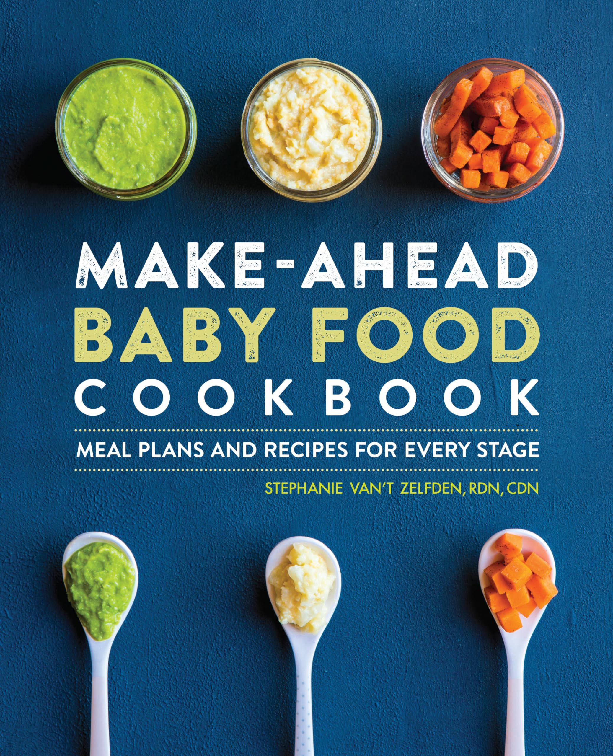 MakeAhead Baby Food Cookbook: Meal Plans and Recipes for Every Stage